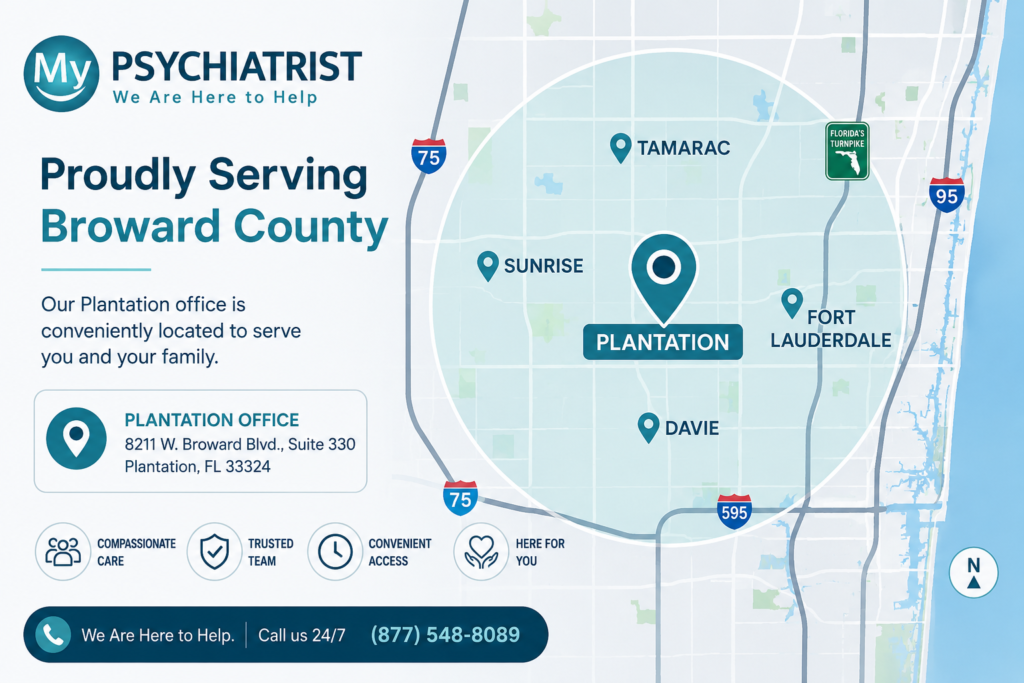 Map showing My Psychiatrist's Plantation, Florida office location serving patients throughout Broward County, including Plantation, Fort Lauderdale, Sunrise, Davie, and Tamarac for mental health appointments, psychiatry, therapy, ADHD, anxiety, and depression treatment.